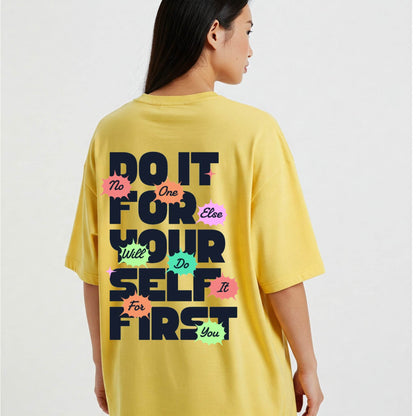 Do It For Yourself First – Motivational Oversized Graphic T-Shirt (Yellow) - Befaltu