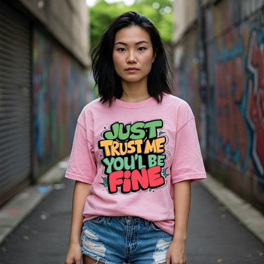 Just Trust Me You'll Be Fine Women's T-shirt | Pink Graphic Tee | Befaltu - Befaltu