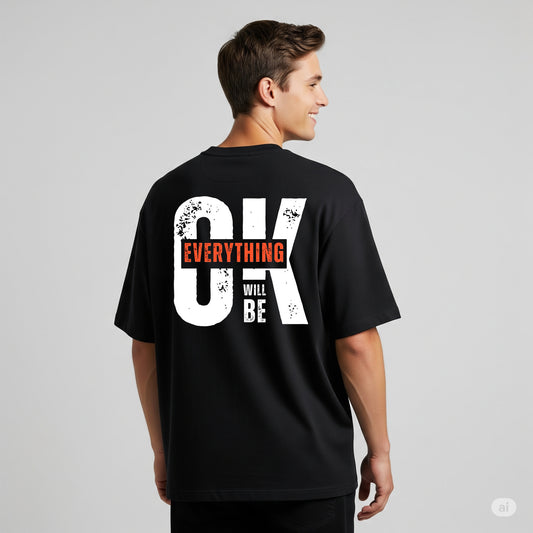 Black "Everything Will Be OK" Graphic Oversized T-shirt - Befaltu (Men's Motivational Tee)